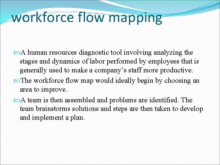 workforce flow mapping A human resources diagnostic tool involving analyzing the stages and dynamics