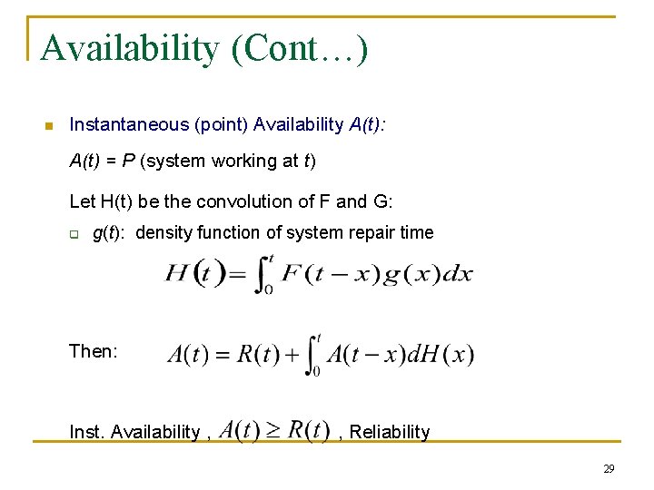 Availability (Cont…) n Instantaneous (point) Availability A(t): A(t) = P (system working at t)