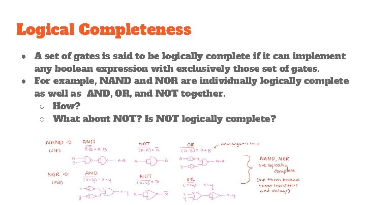 Logical Completeness ● A set of gates is said to be logically complete if