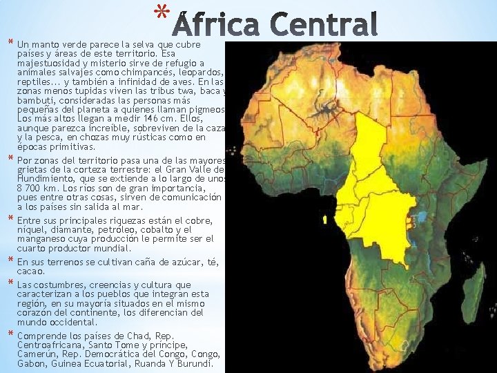 * * Un manto verde parece la selva que cubre * * * países