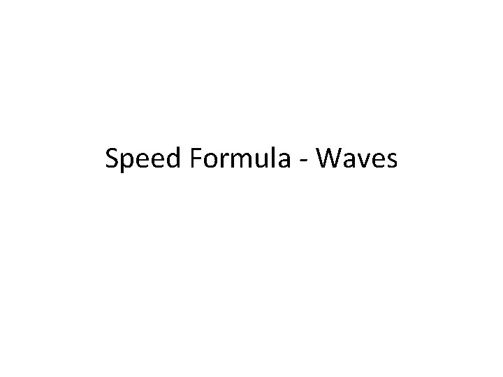 Speed Formula - Waves 