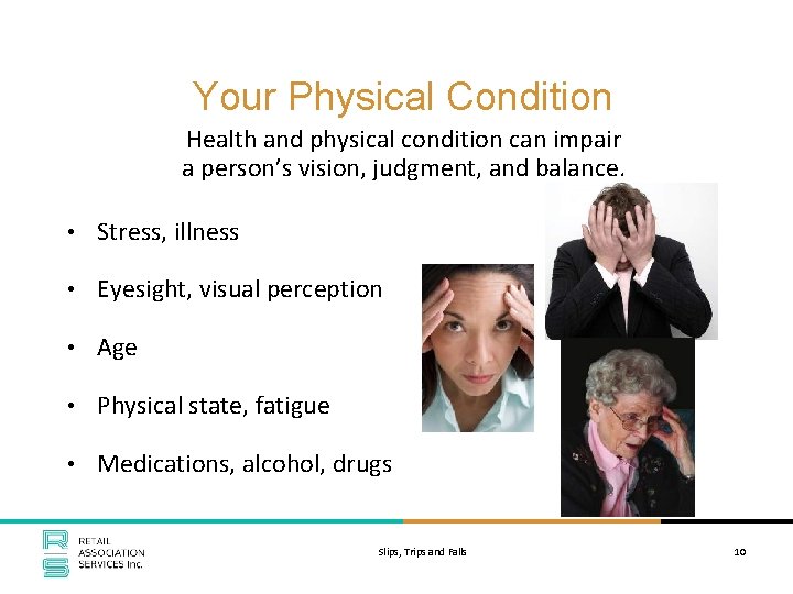 Your Physical Condition Health and physical condition can impair a person’s vision, judgment, and