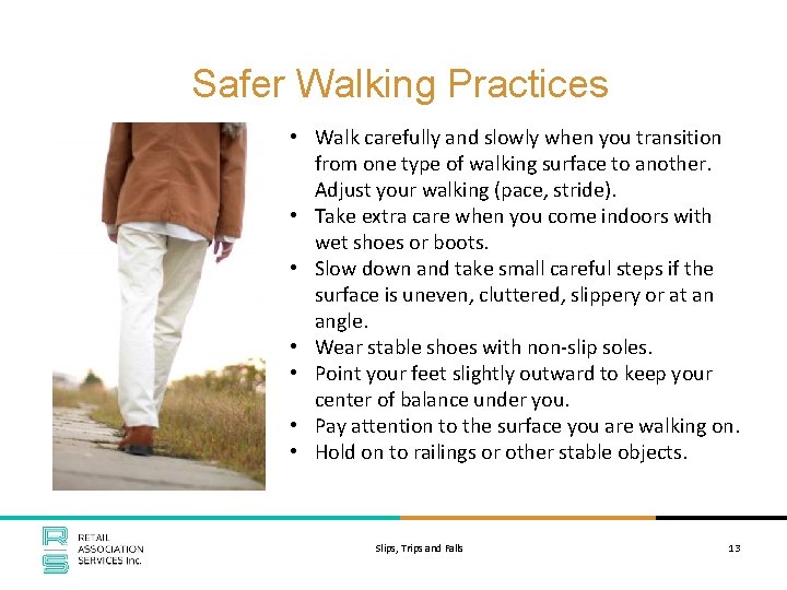 Safer Walking Practices • Walk carefully and slowly when you transition from one type