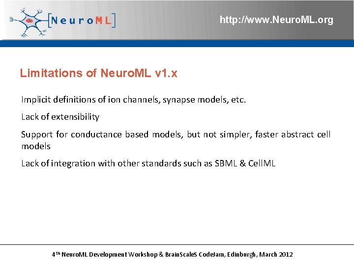 http: //www. Neuro. ML. org Limitations of Neuro. ML v 1. x Implicit definitions