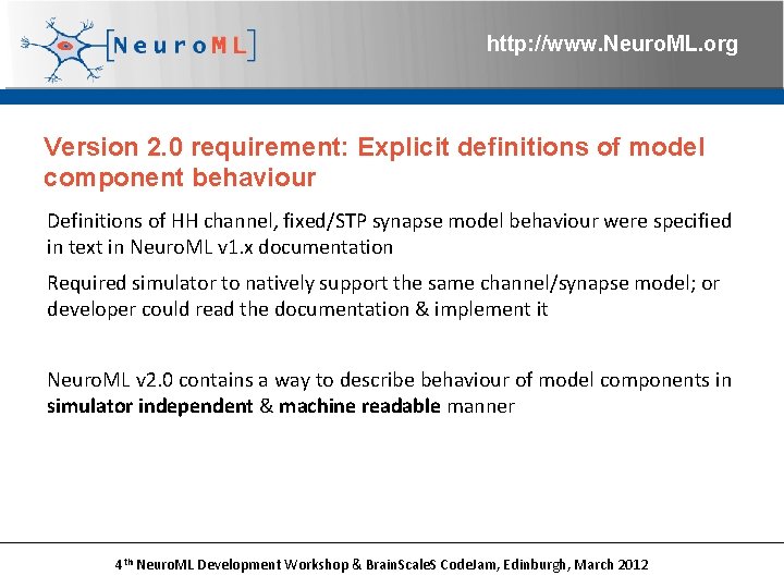 http: //www. Neuro. ML. org Version 2. 0 requirement: Explicit definitions of model component