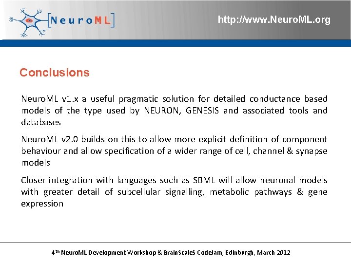 http: //www. Neuro. ML. org Conclusions Neuro. ML v 1. x a useful pragmatic