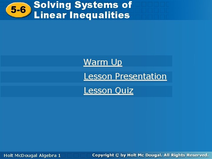 Solving Systems of 5 -6 Solving Systems of Linear Inequalities Warm Up Lesson Presentation