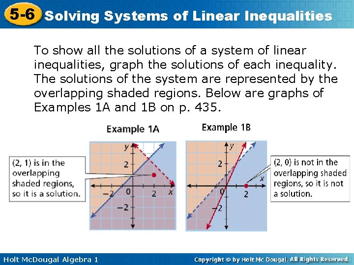 5 -6 Solving Systems of Linear Inequalities To show all the solutions of a