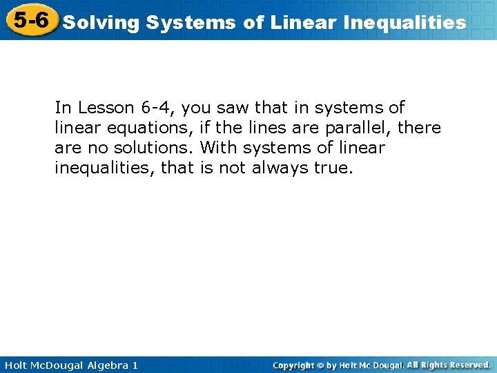 5 -6 Solving Systems of Linear Inequalities In Lesson 6 -4, you saw that