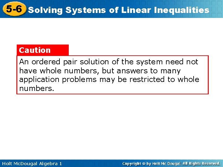 5 -6 Solving Systems of Linear Inequalities Caution An ordered pair solution of the