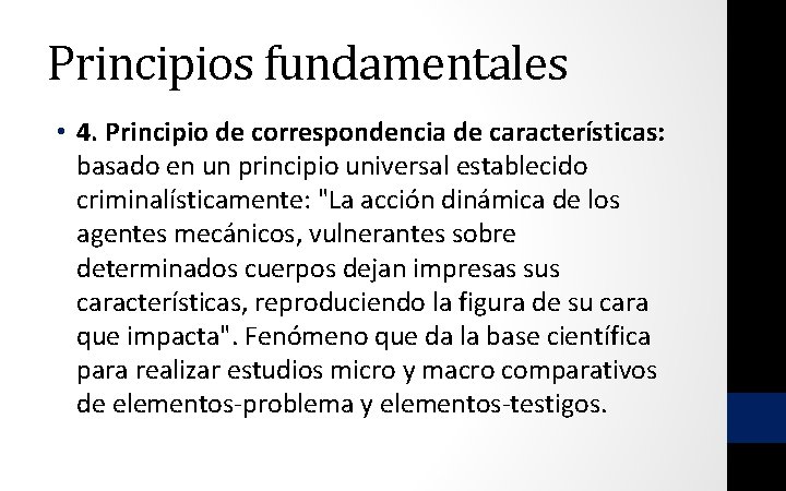 Principios fundamentales • 4. Principio de correspondencia de características: basado en un principio universal