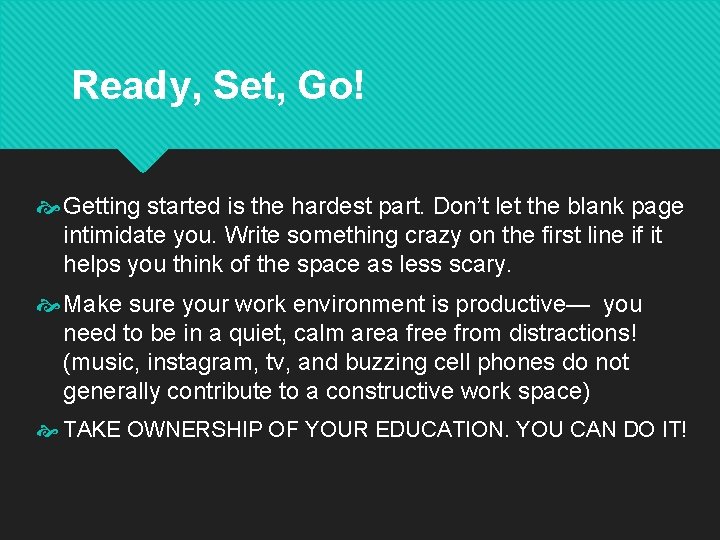 Ready, Set, Go! Getting started is the hardest part. Don’t let the blank page