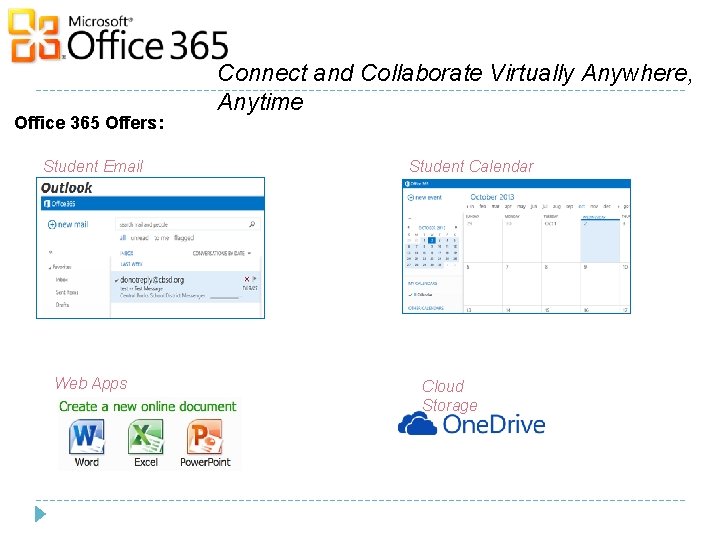 Office 365 Offers: Student Email Web Apps Connect and Collaborate Virtually Anywhere, Anytime Student