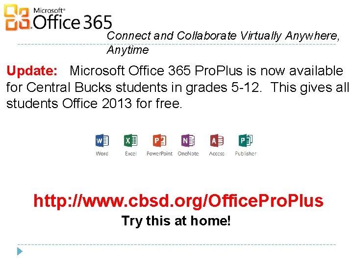 Connect and Collaborate Virtually Anywhere, Anytime Update: Microsoft Office 365 Pro. Plus is now