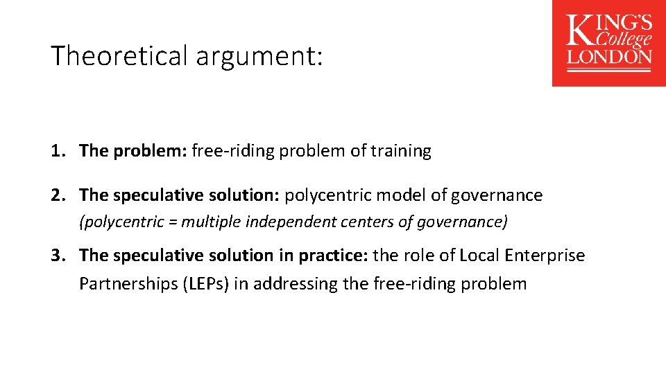 Theoretical argument: 1. The problem: free-riding problem of training 2. The speculative solution: polycentric