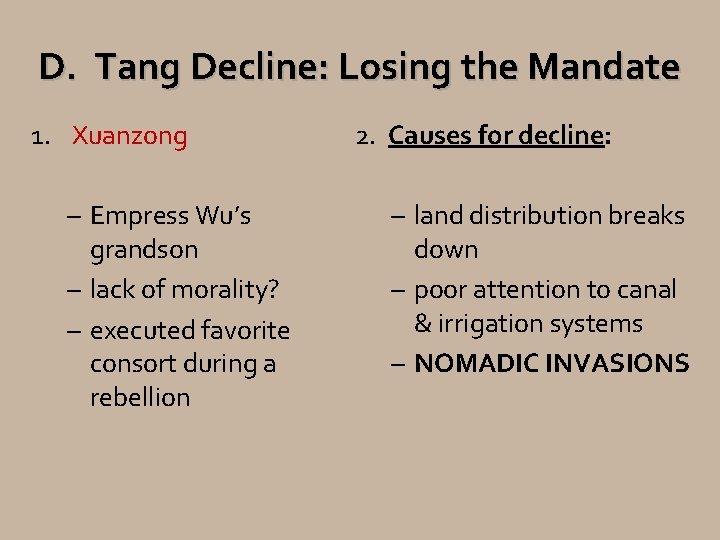 D. Tang Decline: Losing the Mandate 1. Xuanzong – Empress Wu’s grandson – lack