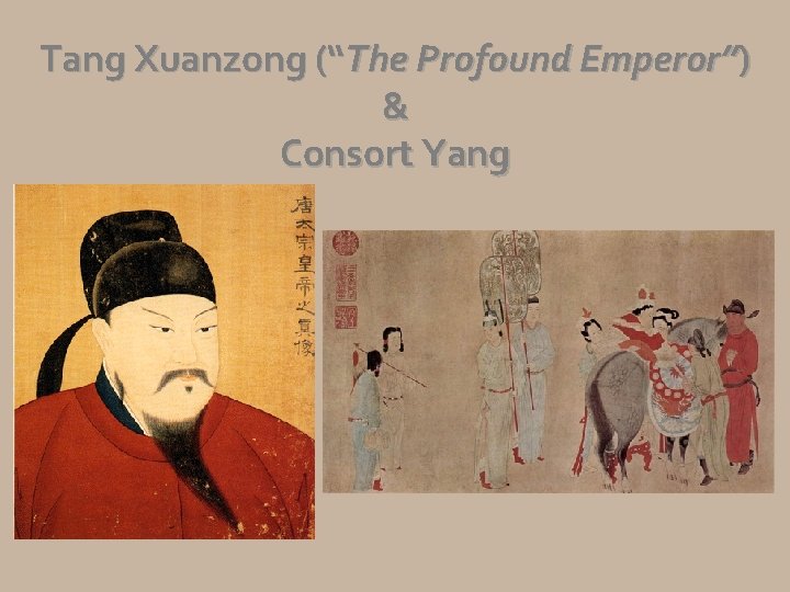Tang Xuanzong (“The Profound Emperor”) & Consort Yang 