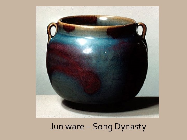 Jun ware – Song Dynasty 