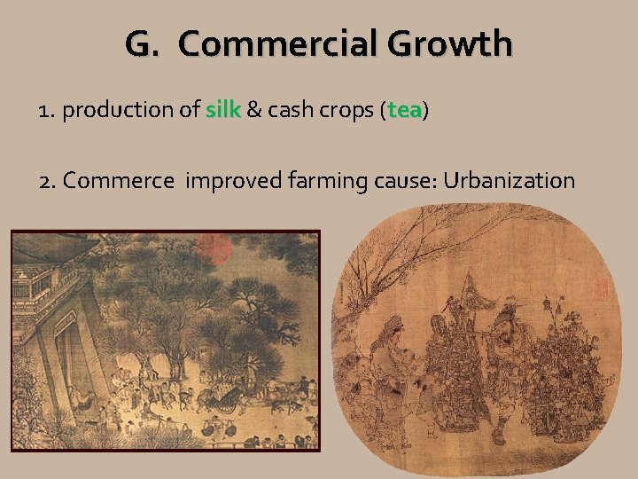 G. Commercial Growth 1. production of silk & cash crops (tea) tea 2. Commerce