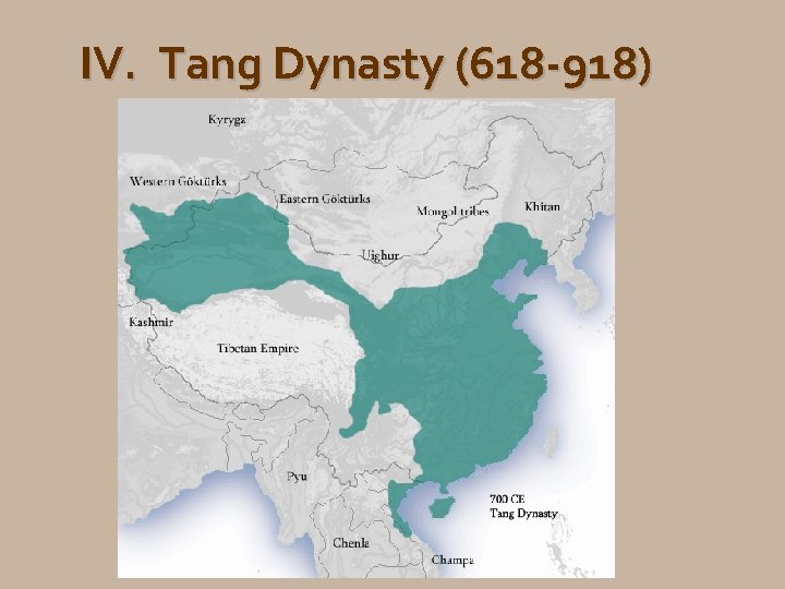 IV. Tang Dynasty (618 -918) 