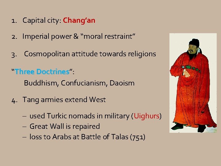 1. Capital city: Chang’an 2. Imperial power & “moral restraint” 3. Cosmopolitan attitude towards