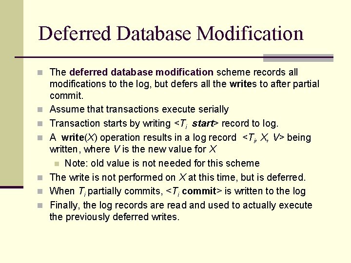 Deferred Database Modification n The deferred database modification scheme records all n n n Deferred Database Modification n The deferred database modification scheme records all n n n