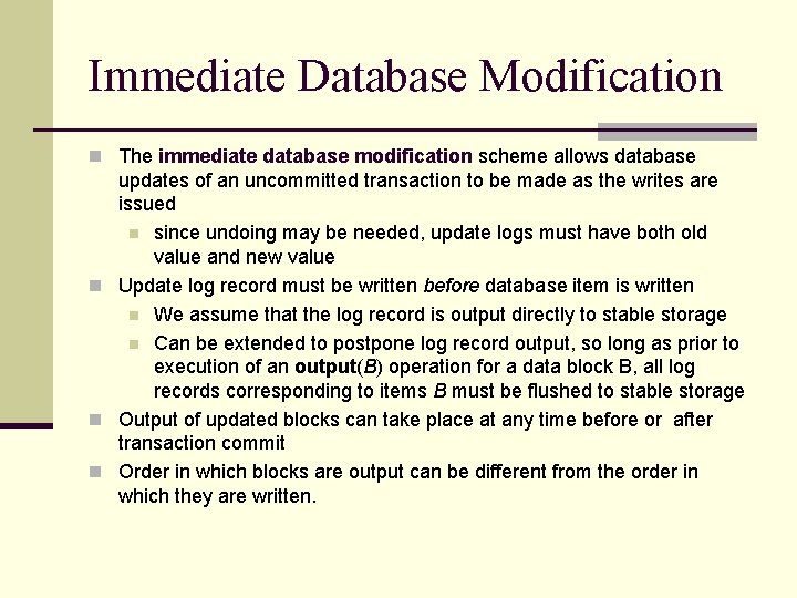 Immediate Database Modification n The immediate database modification scheme allows database updates of an Immediate Database Modification n The immediate database modification scheme allows database updates of an