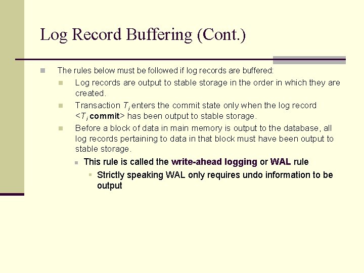 Log Record Buffering (Cont. ) n The rules below must be followed if log Log Record Buffering (Cont. ) n The rules below must be followed if log