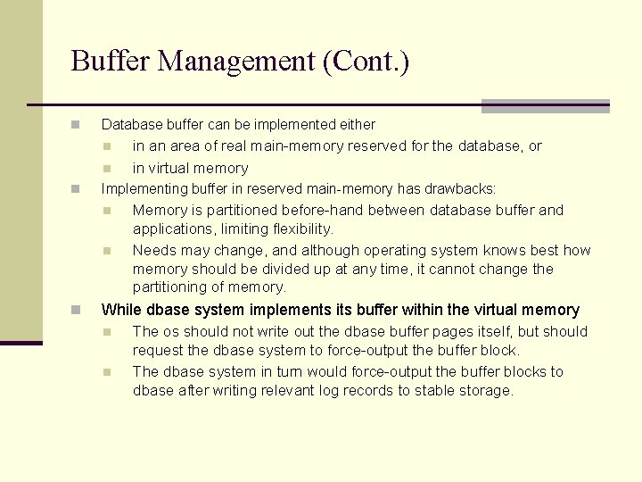 Buffer Management (Cont. ) n Database buffer can be implemented either n n n Buffer Management (Cont. ) n Database buffer can be implemented either n n n