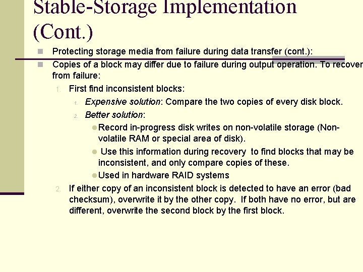 Stable-Storage Implementation (Cont. ) Protecting storage media from failure during data transfer (cont. ): Stable-Storage Implementation (Cont. ) Protecting storage media from failure during data transfer (cont. ):