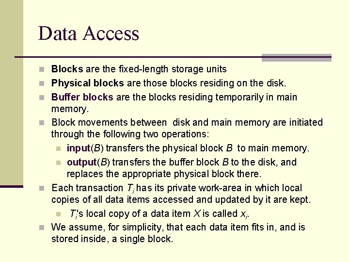 Data Access n Blocks are the fixed-length storage units n Physical blocks are those Data Access n Blocks are the fixed-length storage units n Physical blocks are those