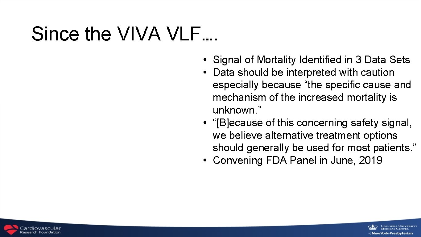 Since the VIVA VLF…. • Signal of Mortality Identified in 3 Data Sets •