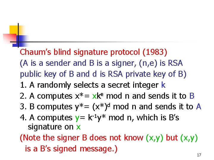 Chaum’s blind signature protocol (1983) (A is a sender and B is a signer,