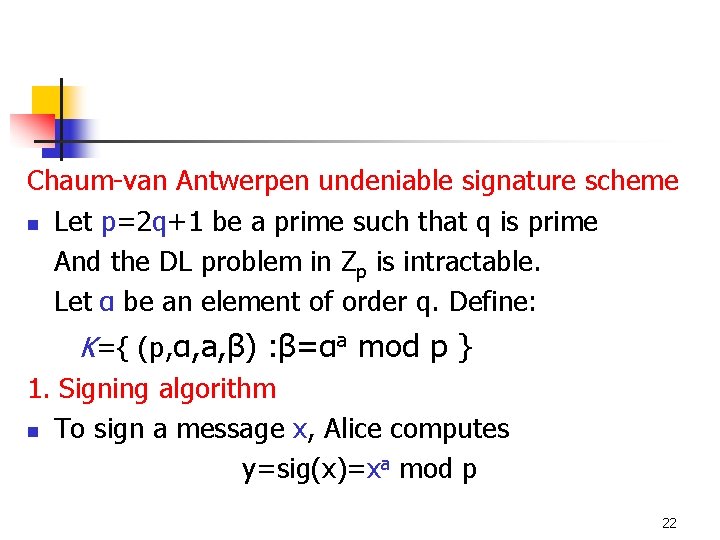 Chaum-van Antwerpen undeniable signature scheme n Let p=2 q+1 be a prime such that