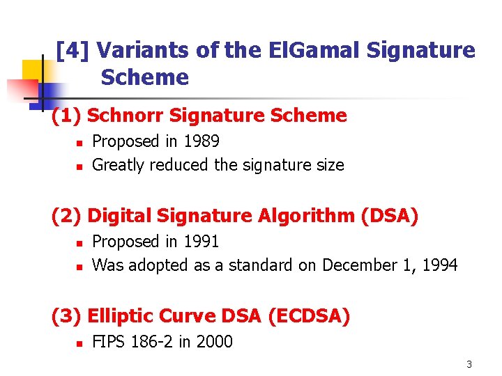 [4] Variants of the El. Gamal Signature Scheme (1) Schnorr Signature Scheme n n