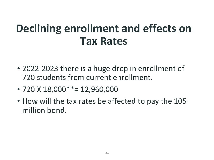 Declining enrollment and effects on Tax Rates • 2022 -2023 there is a huge