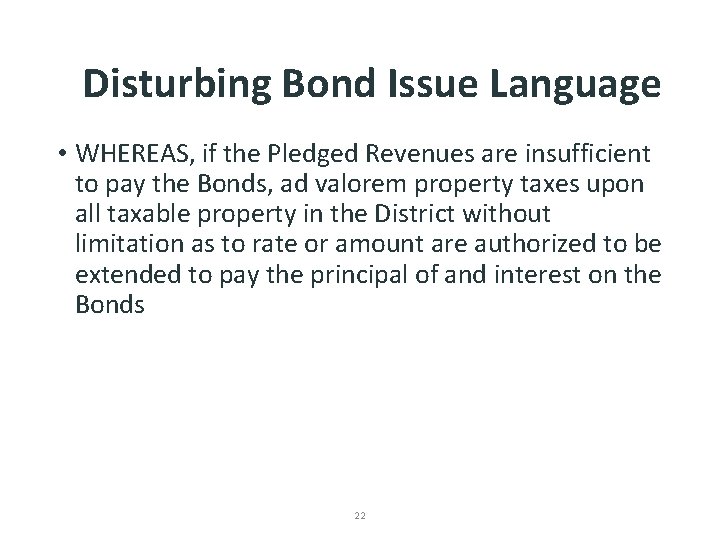 Disturbing Bond Issue Language • WHEREAS, if the Pledged Revenues are insufficient to pay