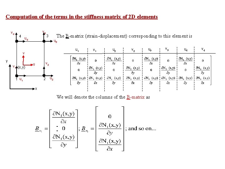 Computation of the terms in the stiffness matrix of 2 D elements v 4