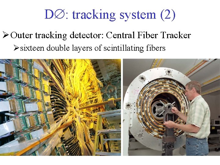 D : tracking system (2) Ø Outer tracking detector: Central Fiber Tracker Øsixteen double