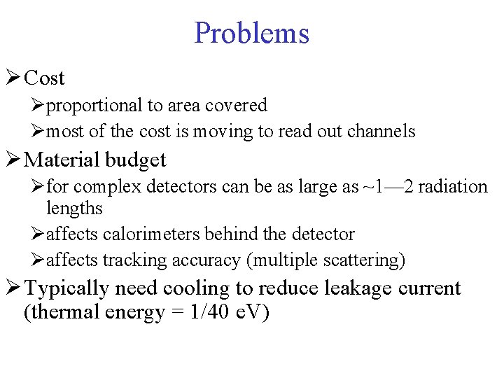 Problems Ø Cost Øproportional to area covered Ømost of the cost is moving to