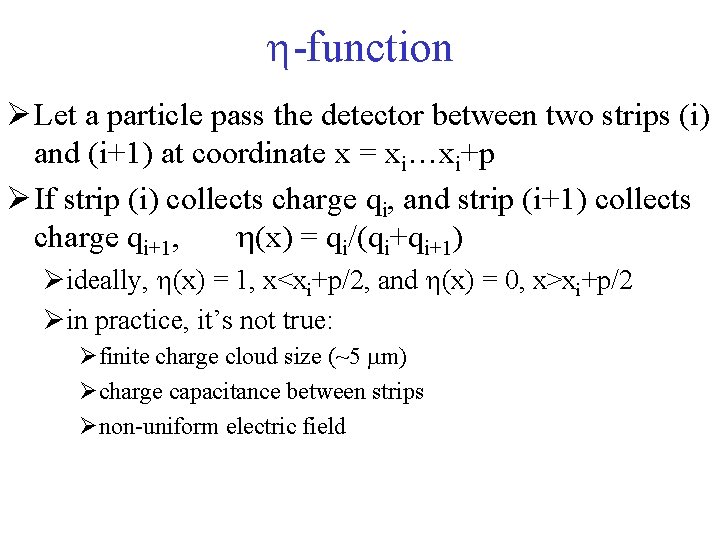  -function Ø Let a particle pass the detector between two strips (i) and