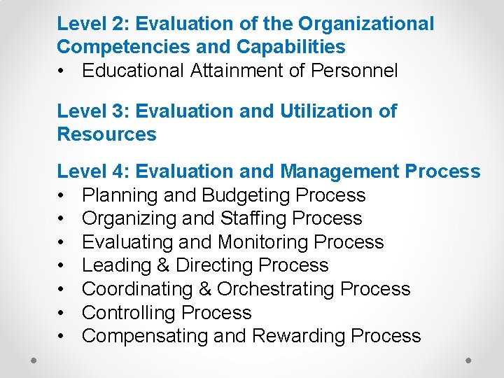 Level 2: Evaluation of the Organizational Competencies and Capabilities • Educational Attainment of Personnel