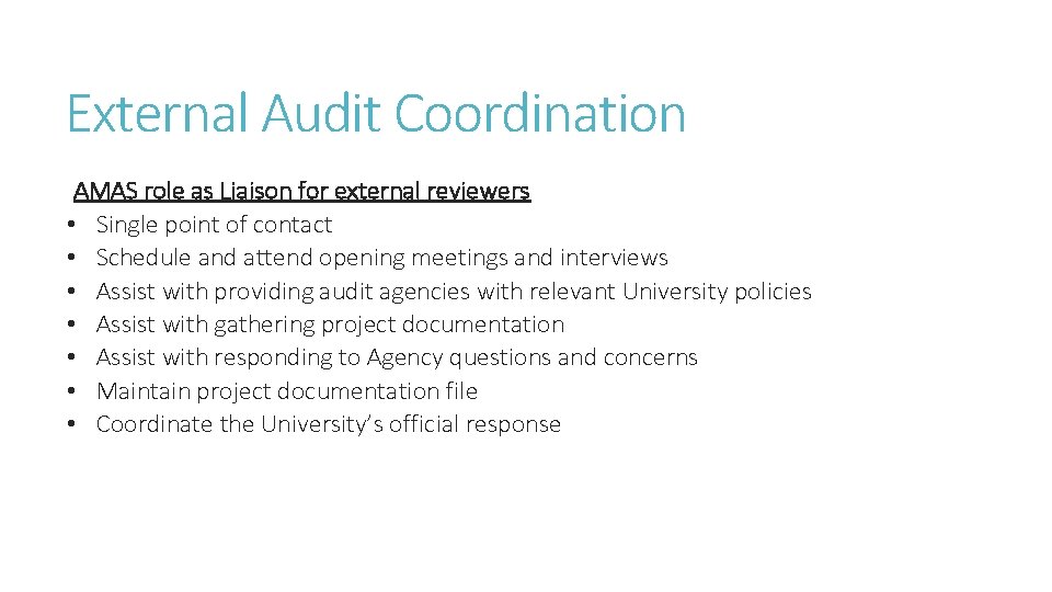 External Audit Coordination AMAS role as Liaison for external reviewers • Single point of