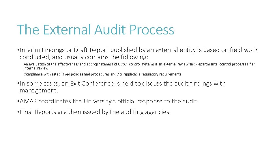 The External Audit Process • Interim Findings or Draft Report published by an external