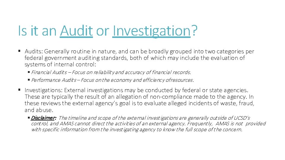 Is it an Audit or Investigation? § Audits: Generally routine in nature, and can