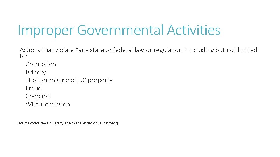 Improper Governmental Activities Actions that violate “any state or federal law or regulation, ”