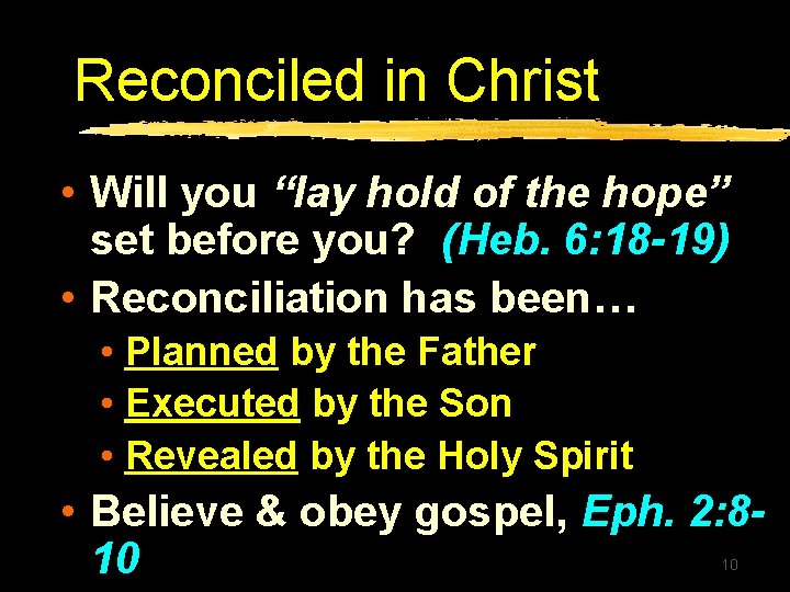 Reconciled in Christ • Will you “lay hold of the hope” set before you?