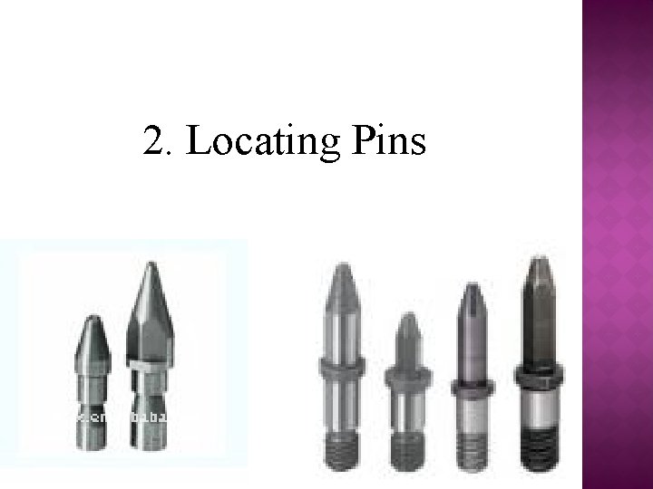 2. Locating Pins 
