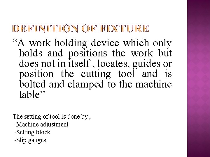 “A work holding device which only holds and positions the work but does not