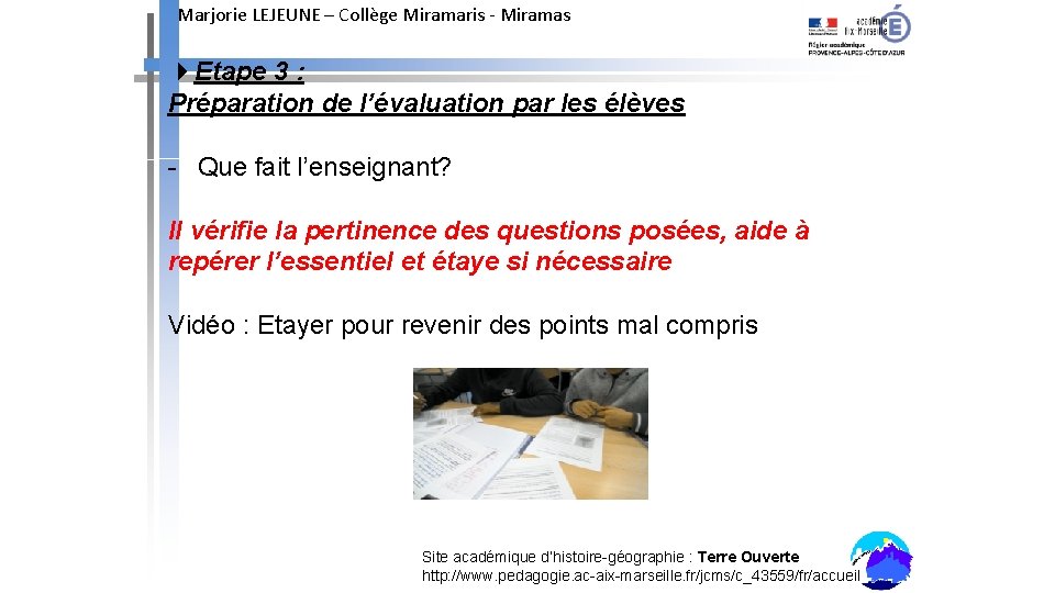 Marjorie LEJEUNE – Collège Miramaris - Miramas Etape 3 : Préparation de l’évaluation par